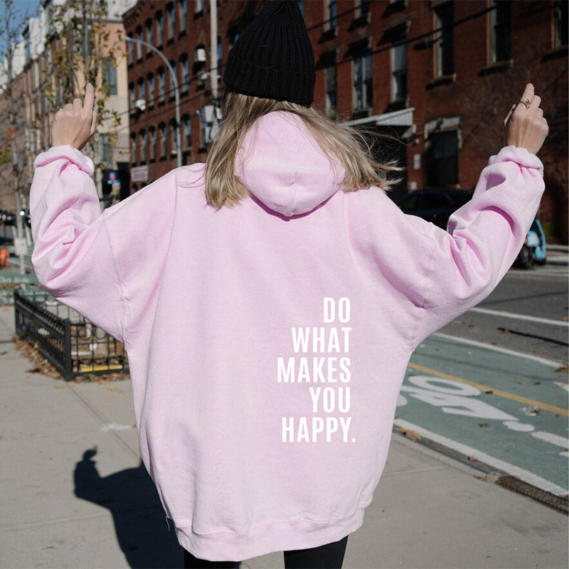 Loose Sport Hoodie Do What Makes You Happy