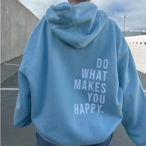 Loose Sport Hoodie Do What Makes You Happy