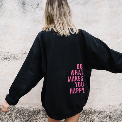 Loose Sport Hoodie Do What Makes You Happy