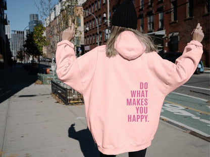 Loose Sport Hoodie Do What Makes You Happy