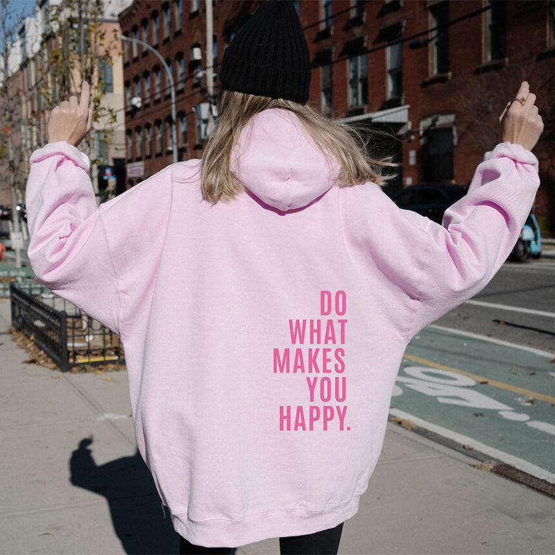 Loose Sport Hoodie Do What Makes You Happy