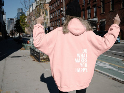 Loose Sport Hoodie Do What Makes You Happy